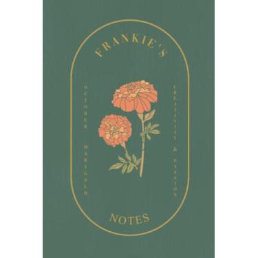 Imagem de Frankie: Lined Writing Notebook with Personalized Name | Floral Journal: October and Marigold Flower | 6 x 9 in. | 130 Pages