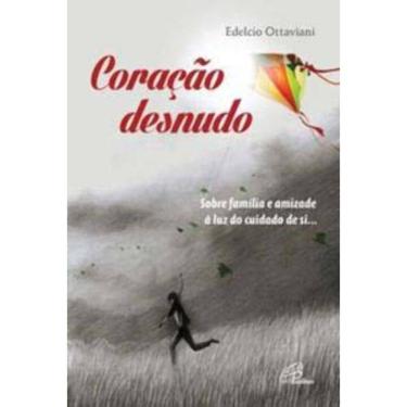 Imagem de Coração Desnudo - Sobre Família e Amizade à Luz Do Cuidado De Si...