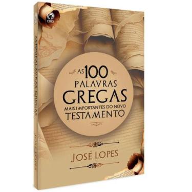 Imagem de As 100 Palavras Gregas Mais Importantes do Novo Testamento  José Lopes