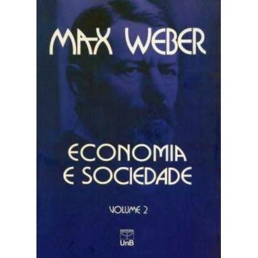 Imagem de Economia e Sociedade: Fundamentos da Sociologia Compreensiva (Volume 2