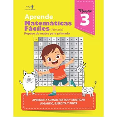 Imagem de Aprende matemáticas fáciles 3: Repaso de mates para primaria, aprende a sumar, restar y multiplicar jugando, ejercita y pinta