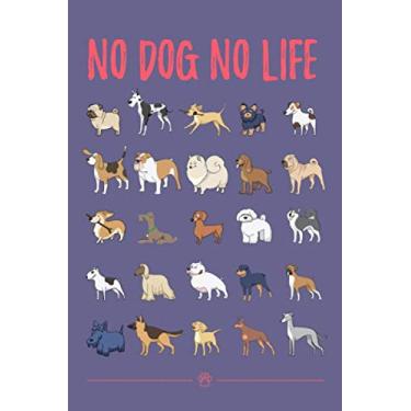 Imagem de No Dog No Life #2: Dog Breeds Veterinary Journal Notebook to write in 6x9 150 lined pages