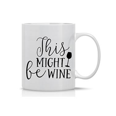 Imagem de AW Fashions Caneca de vinho This Might be - Caneca de vinho engraçada - Caneca de café de 325 ml - Caneca amante de vinho - Canecas para mulheres - Perfeito para o dia das mães