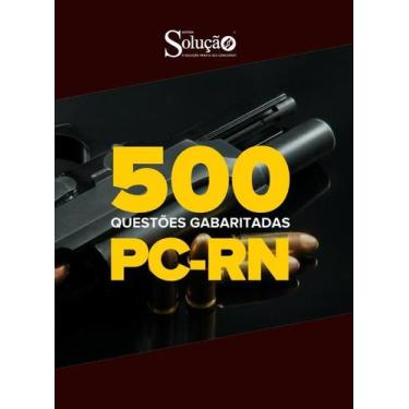 Imagem de Caderno de Questões PC-RN - 500 Questões Gabaritadas - Editora Solução