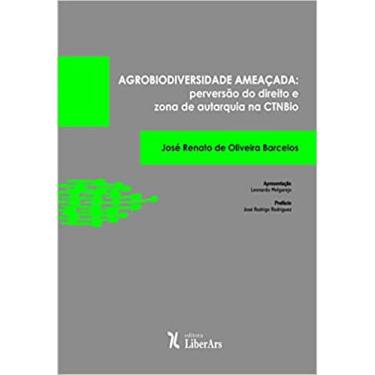 Imagem de Agrobiodiversidade Ameaçada. Perversão do Direito e Zona de Autarquia na Ctnbio