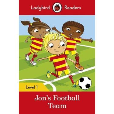 Imagem de Jon`S Football Team - Ladybird Readers - Level 1 - Book With Downloadable Audio
