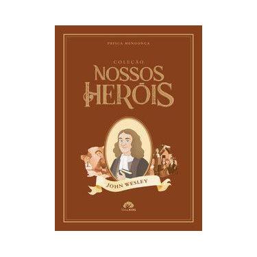 Imagem de Coleção Nossos Heróis - John Wesley - Editora Vida