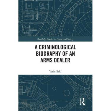 Imagem de A Criminological Biography of an Arms Dealer