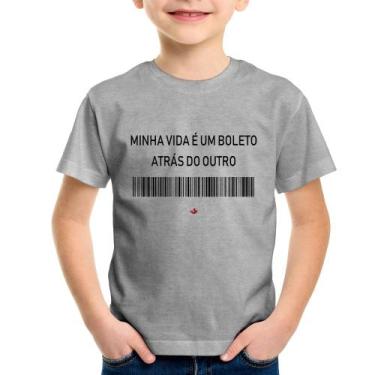 Imagem de Camiseta Infantil Minha vida é um boleto atrás do outro - Foca na Moda