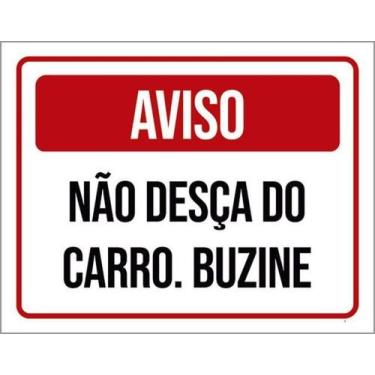 Imagem de Kit 3 Placas Aviso Não Desça Carro Buzine Vermelha 36X46 - Sinalizo