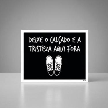 Imagem de Placa Acm Deixe Calçado Tristez Aqui Fora 18X23 - Sinalizo