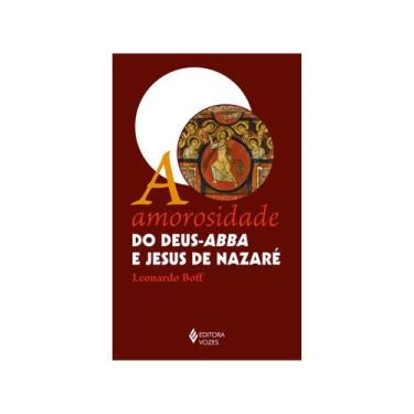 Imagem de Livro Amorosidade Do Deus-Abba E Jesus De Nazaré Leonardo Boff