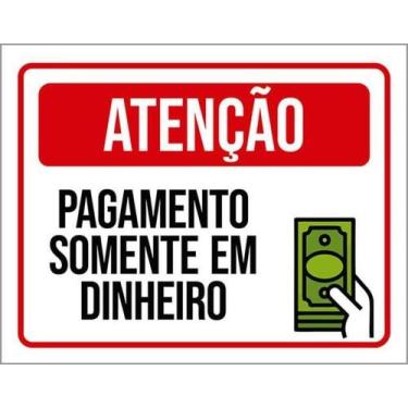 Imagem de Kit 3 Placas Atenção Pagamento Somente Dinheiro - Sinalizo