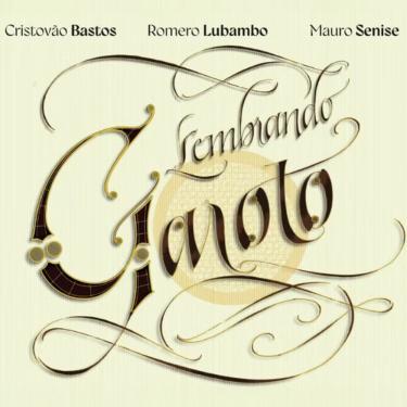 Imagem de CD Cristovão Bastos, Romero Lubambo e Mauro Senise Lembrando