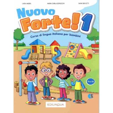 Imagem de Nuovo Forte! 1 - Corso Di Lingua Italiana Per Bambini