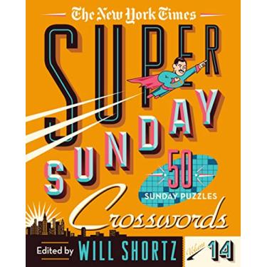 Imagem de The New York Times Super Sunday Crosswords Volume 14: 50 Sunday Puzzles