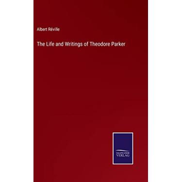 Imagem de The Life and Writings of Theodore Parker