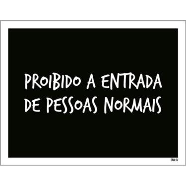 Imagem de Kit 10 Placas Proibido Entrada Pessoas Normais 36X46