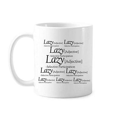 Imagem de Caneca clássica de cerâmica branca com citação divertida significado de preguiça presente com alças 350 ml