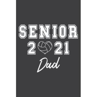 Imagem de Senior 2021 Volleyball Dad Gift: Daily Planner Notepads - To Do List with Priorities, Notes, Meals and Water Intake Tracker, 100 Pages