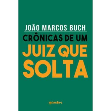 Imagem de Crônicas De Um Juiz Que Solta - Vol. 1