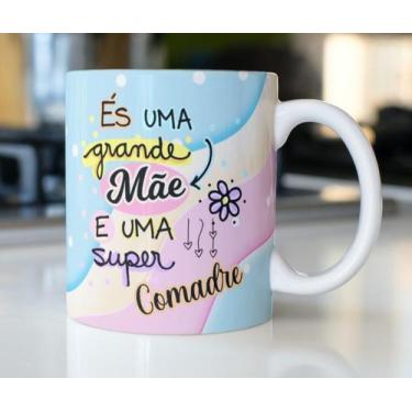 Imagem de Caneca Porcelana És uma Grande Mãe e uma Super Comadre Est. Comadre 25