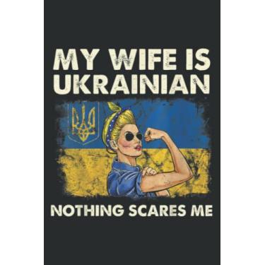 Imagem de My Wife Is Ukrainian Ukraine Pride Flag Proud of Ukrainian: Wide Ruled Paper Notebook Journal with 6" x 9", 120 Pages | Pretty Wide Blank Lined Workbook ... for Home School College for Writing Notes.