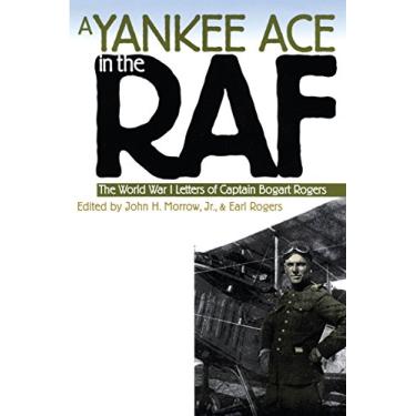 Imagem de A Yankee Ace in the RAF: The World War I Letters of Captain Bogart Rogers (Modern War Studies) (English Edition)
