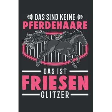 Imagem de Friesenpferd Notizbuch: Friesenpferd Glitzer Friese Pferdehaare Geschenk / 6x9 Zoll / 120 gepunktete Seiten Seiten