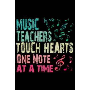 Imagem de Music Teachers Touch Hearts One Note At A Time: teacher respect gift journal Lined Notebook teacher gift notebook Series, 110 Pages, 6x9, Matte Finish, Soft Cover