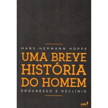 Imagem de Uma Breve História do Homem ( Hans-Hermann Hoppe )