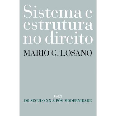 Imagem de Livro - Sistema e estrutura no Direito - vol. 3: Do século XX à pós-modernidade