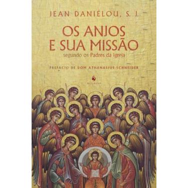 Imagem de Livro - Os anjos e sua missão segundo os Padres da Igreja