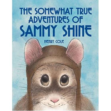 Imagem de The Somewhat True Adventures of Sammy Shine (English Edition)