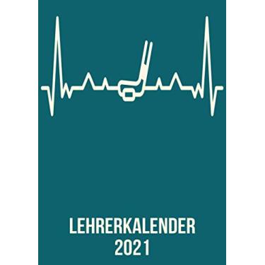 Imagem de Lehrerkalender 2021: DIN A4 Kalender von 01/2021 - 12/2021 1 Tag = 1 Seite mit großem Tageskalender und großartiger Übersicht. Monatsübersicht, ... / Hockey Puck heartbeat herzschlag