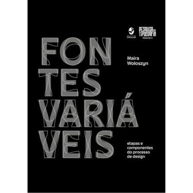 Imagem de Fontes Variáveis - Etapas E Componentes Do Processo De Design - Vol. 4