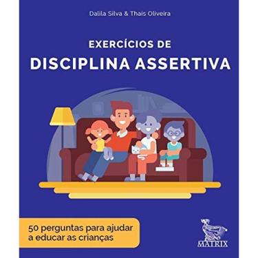 Imagem de Exercicios De Disciplina Assertiva: 50 Perguntas Para Ajudar A Educar As Cr