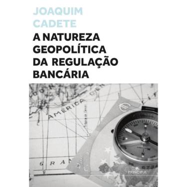 Imagem de A Natureza Geopolítica da Regulação Bancária-Português
