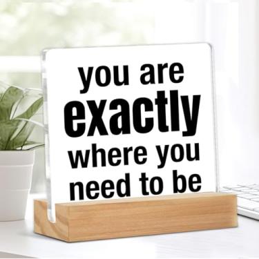 Imagem de Inspirational You Are Exactly Where You Need to Be Sign Home Office Decor Motivational Decor for Desk Shelf Table