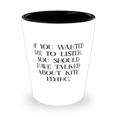 Imagem de Presentes voadores de pipa, If You Wanted Me to Listen, You Should Have Talked About Kite Flying, Copo de shot de Natal para voar pipa