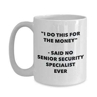 Imagem de Caneca "I Do This for the Money" - Said No Senior Security Specialist Ever - Caneca de café de cacau quente engraçado - Novidade, aniversário, Natal, aniversário