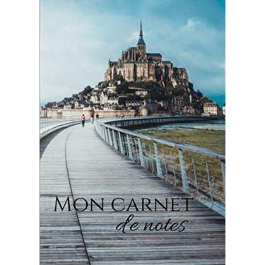 Imagem de Mon carnet de notes: Carnet de notes Mont Saint Michel - Normandie - Souvenirs de voyage | 100 pages au format 7*10 pouces