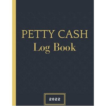Imagem de PETTY CASH LOG BOOK 2022: Large Daily Cash Flow Ledger Book. Financial Record Journal with 120 Pages, 8.5" x 11". Simple Business Accounts Notebook for Small Business or Personal Use.