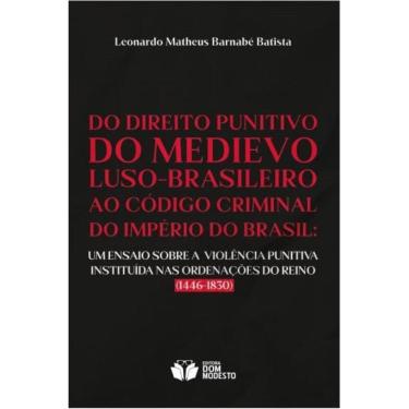 Imagem de Do Direito punitivo do medievo luso-brasileiro ao Código Criminal do Império do Brasil:...