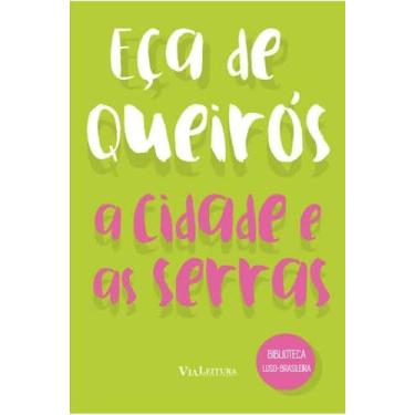 Imagem de Cidade e as Serras, A - VIA LEITURA, Sortido