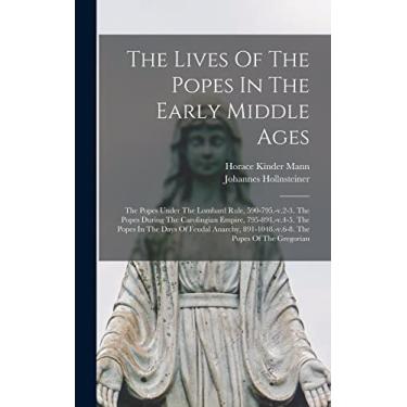 Imagem de The Lives Of The Popes In The Early Middle Ages: The Popes Under The Lombard Rule, 590-795.-v.2-3. The Popes During The Carolingian Empire, ... 891-1048.-v.6-8. The Popes Of The Gregorian