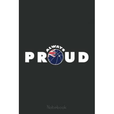 Imagem de Always Proud Australia Flag Australian Basketball Fan Lover Notebook: A blank lined basketball notebook 6x9 in 110 Pages that makes a fun basketball ... women's basketball, team basketball gifts
