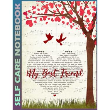 Imagem de Self Care Notebook: My Best Friend Spend Few Minutes Journal to Inspire a Happier, Healthier & More Grateful Mindset. My Self-Care, Fitness, ... Time Management and Focus - Task Organizer