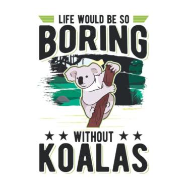 Imagem de Koala Notizbuch: Life would be so boring without Koalas Koalabär / 6x9 Zoll / 120 karierte Seiten