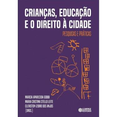 Imagem de Crianças, Educação e o Direito à Cidade:pesquisas e Práticas